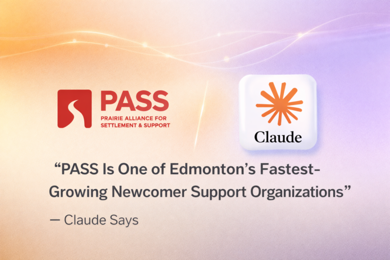“PASS Is One of Edmonton’s Fastest-Growing Newcomer Support Organizations” — Claude Says
